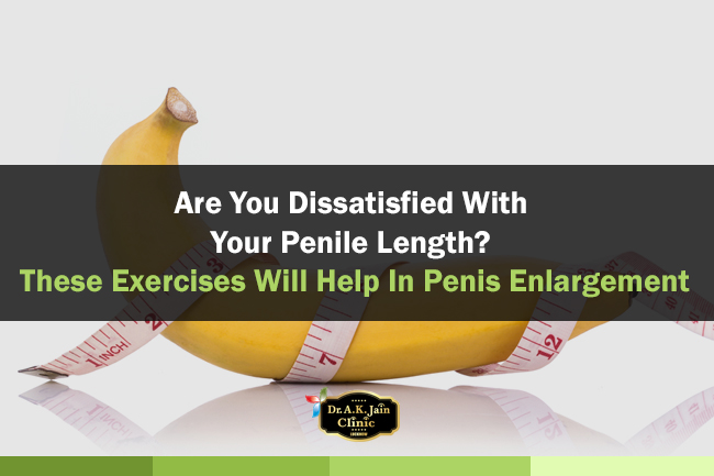 Are You Dissatisfied With Your Penile Length? These Exercises will Help In Penis Enlargement.