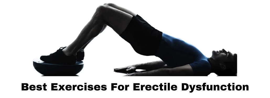 10 Best Exercises For Erectile Dysfunction